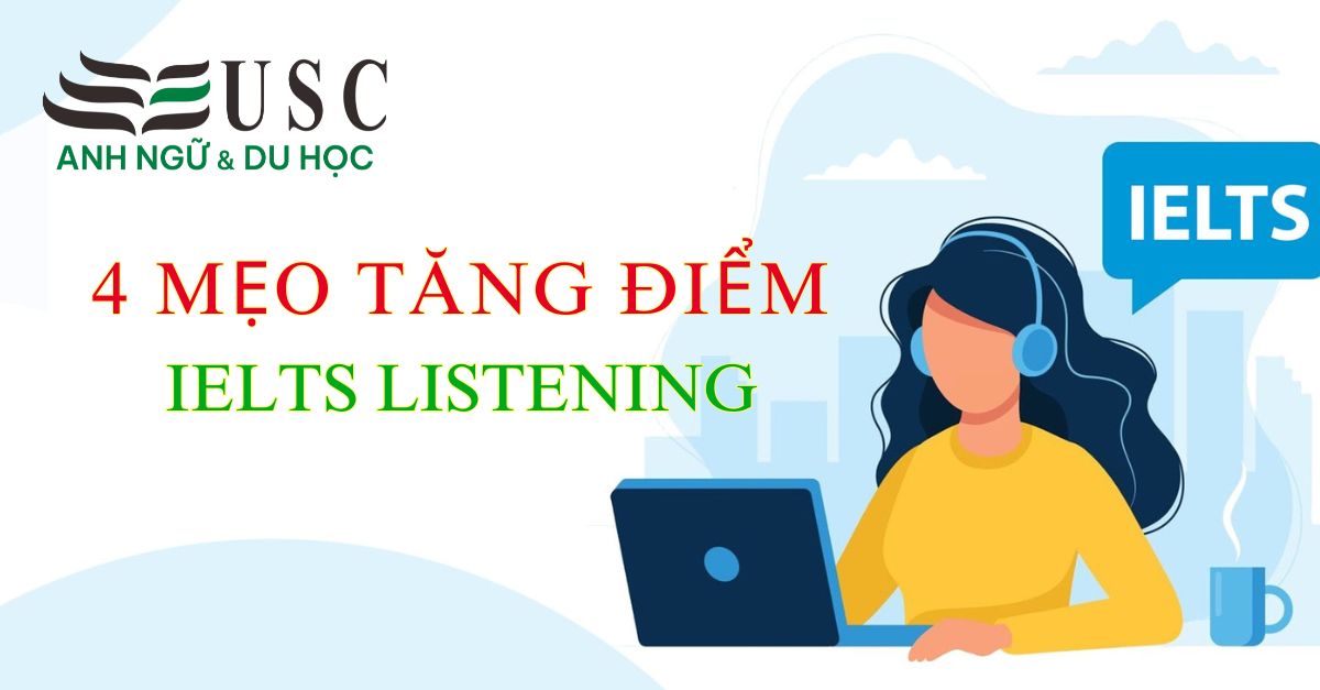 4 Mẹo Đơn Giản Giúp Bạn Tăng Điểm IELTS Listening Đáng Kể