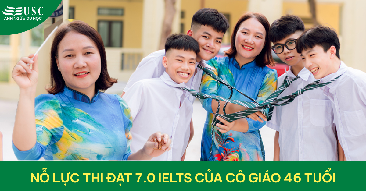 Nỗ lực thi đạt 7.0 IELTS của cô giáo 46 tuổi